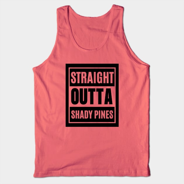 Straight Outta Shady Pines Tank Top by hawkadoodledoo